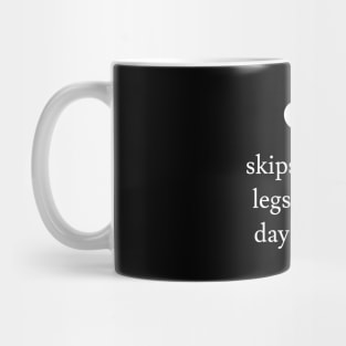 Skips Legs Day Mug